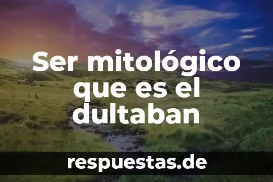 Que es ser radical significa 3 Ser mitológico que es el dultaban