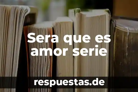 Sera que es muy temprano para ir a tomar 3 Sera que es amor serie