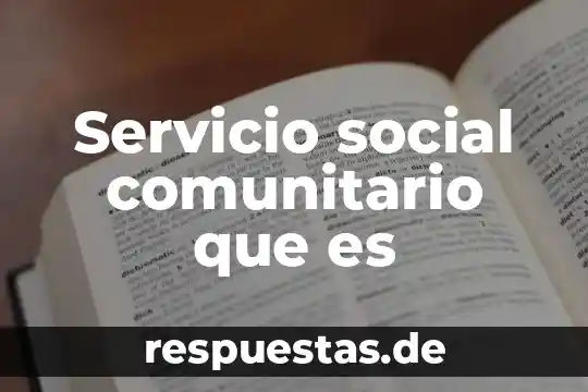 Servicio social comunitario que es