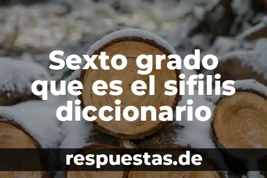Que es ministero publico segun el diccionario de derecho 8 Sexto grado que es el sifilis diccionario
