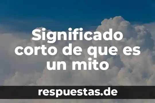 Que es mas corto l2 cielos 6 Significado corto de que es un mito