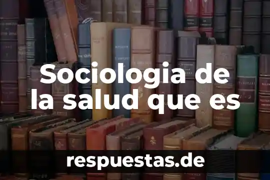 Que es la sociologia peru cultura introduccion ala sociologia 4 Sociologia de la salud que es