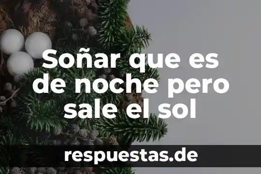 En que capitulo luna se entera que es sol benson 5 Soñar que es de noche pero sale el sol