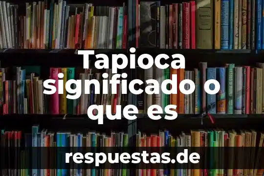 Qué es el significado del nombre Rosario 4 Tapioca significado o que es