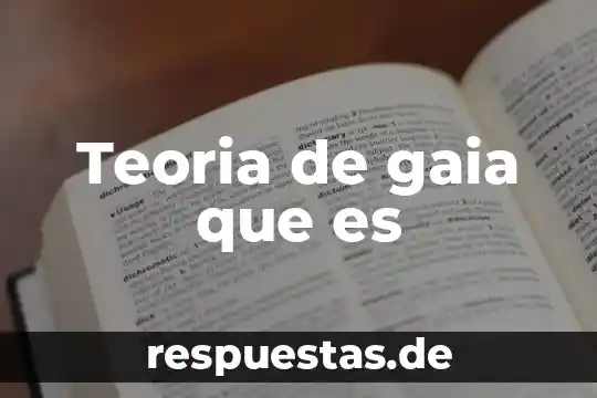 Qué es la teoría de la homeostasis 7 Teoria de gaia que es