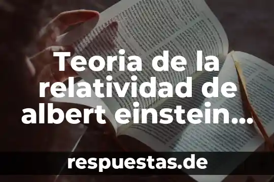 Que es el arte segun albert einstein 5 Teoria de la relatividad de albert einstein que es