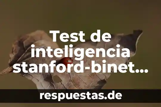 Que es una constancia de carabineros aplica en monterrey 5 Test de inteligencia stanford-binet que es y como se aplica