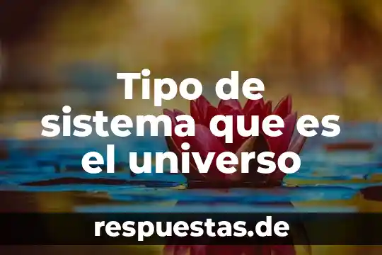 Que es el sistema cardiovascular y como esta compuesto 5 Tipo de sistema que es el universo