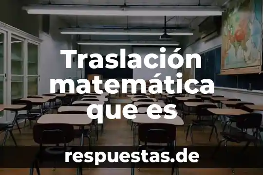 Qué es el movimiento de rotación y traslación 3 Traslación matemática que es