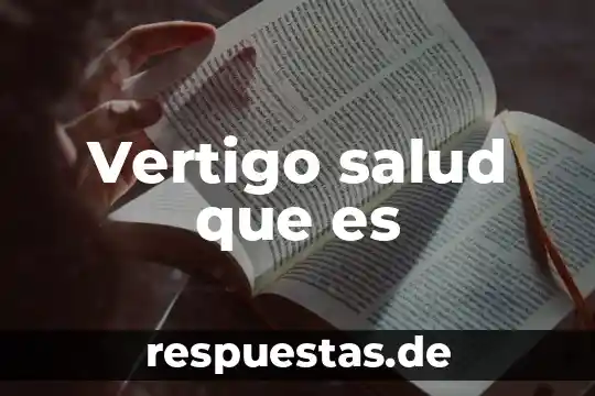 Qué es vertigo definición 8 Vertigo salud que es