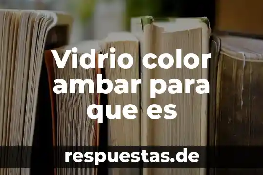 Que es mas sustentable desechable o uno de vidrio 4 Vidrio color ambar para que es