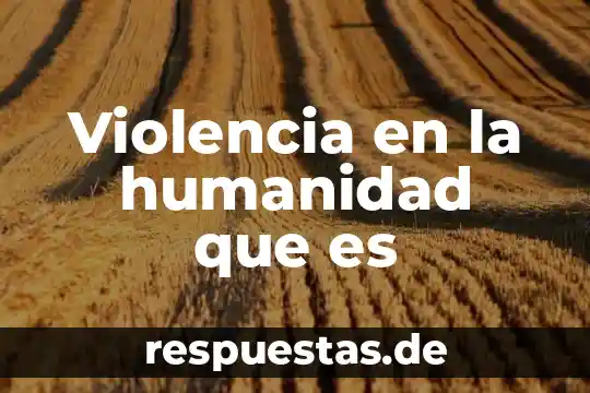 Que es la humanidad en el deporte 8 Violencia en la humanidad que es
