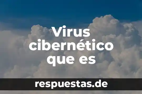 Virus cibernético que es