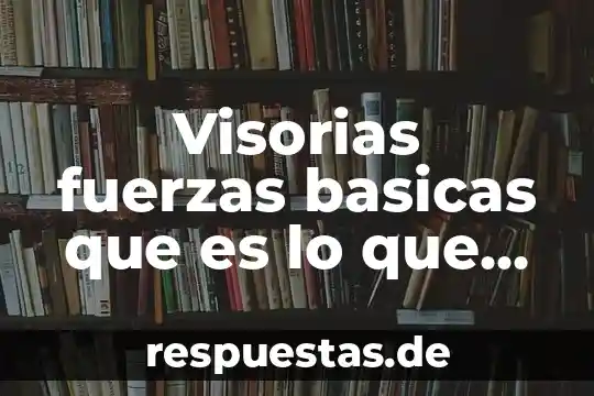 Qué es el enlace por fuerzas de vander walls 5 Visorias fuerzas basicas que es lo que observan