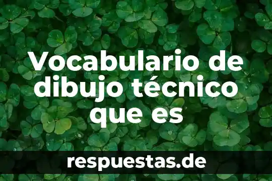 Que es la figura humana en el dibujo 4 Vocabulario de dibujo técnico que es