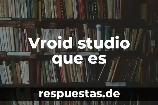 Visual studio costo licencia y que es 3 Vroid studio que es