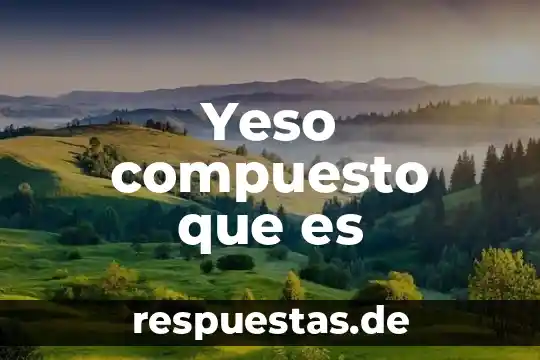 Que es flow production 6 Yeso compuesto que es