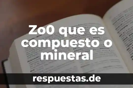 Qué es un compuesto orgánico neutro 5 Zo0 que es compuesto o mineral