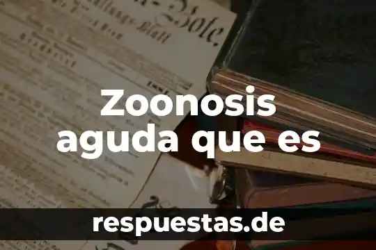 Música que es grave aguda o esdrújula 4 Zoonosis aguda que es